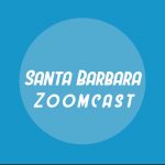 Santa Barbara Zoomcast